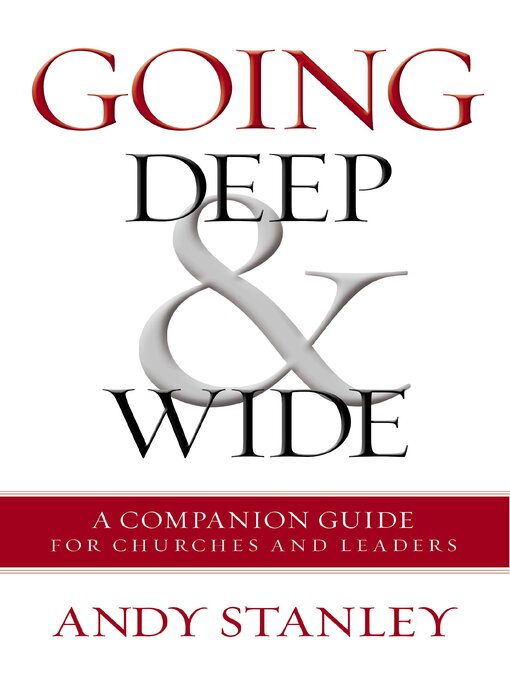 Title details for Going Deep and   Wide by Andy Stanley - Available